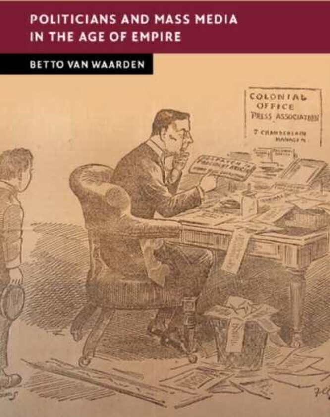 Politicians and Mass Media in the Age of Empire