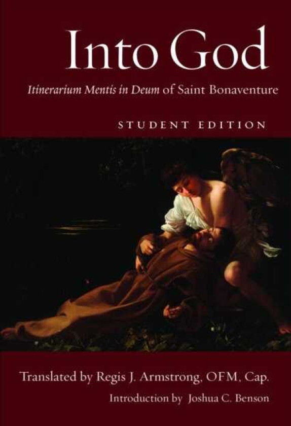 Into God Itinerarium Mentis in Deum of Saint Bonaventure