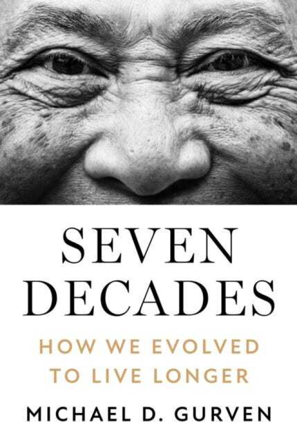 Seven Decades How We Evolved to Live Longer