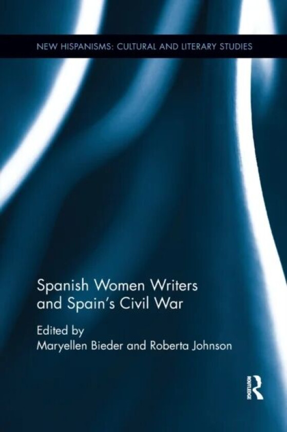 Spanish Women Writers and Spain's Civil War av Maryellen (bieder@indiana.edu undeliverabl Bieder