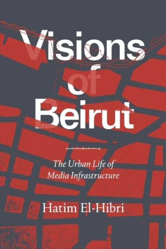 Visions of Beirut av Hatim El-Hibri