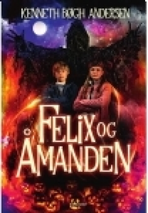Felix og åmanden | Kenneth Bøgh Andersen | Språk: Dansk