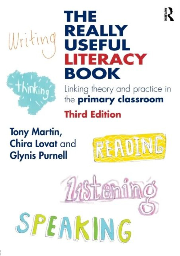 The Really Useful Literacy Book av Tony (Education consultant UK) Martin, Chira (Formerly University of Cumbria UK) Lovat, Glynis (Formerly University
