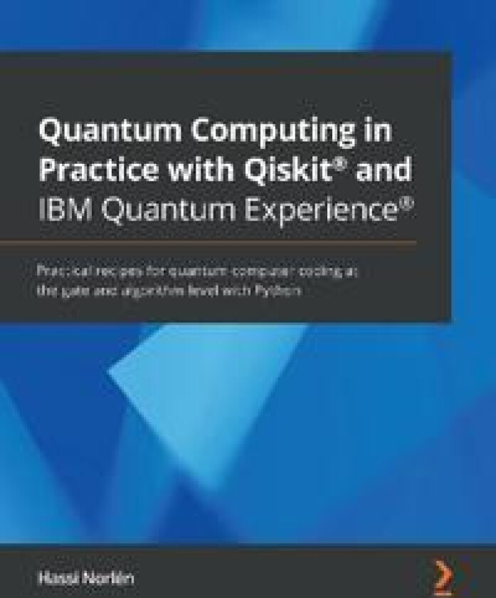 Quantum Computing in Practice with Qiskit® and IBM Quantum Experience®