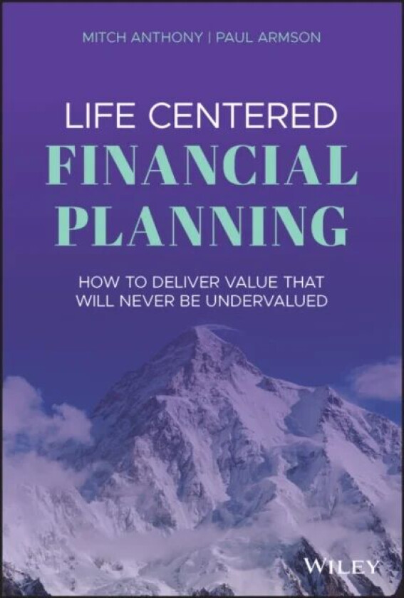 Life Centered Financial Planning av Mitch Anthony, Paul Armson