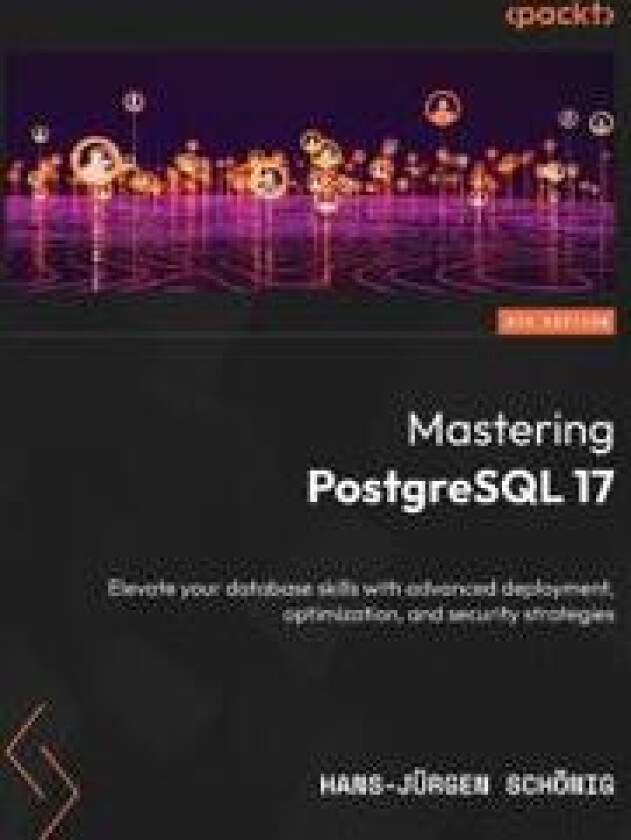 Mastering PostgreSQL 17