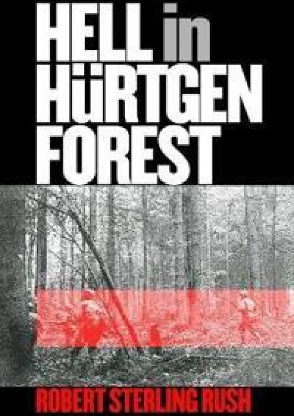 Hell in Hurtgen Forest