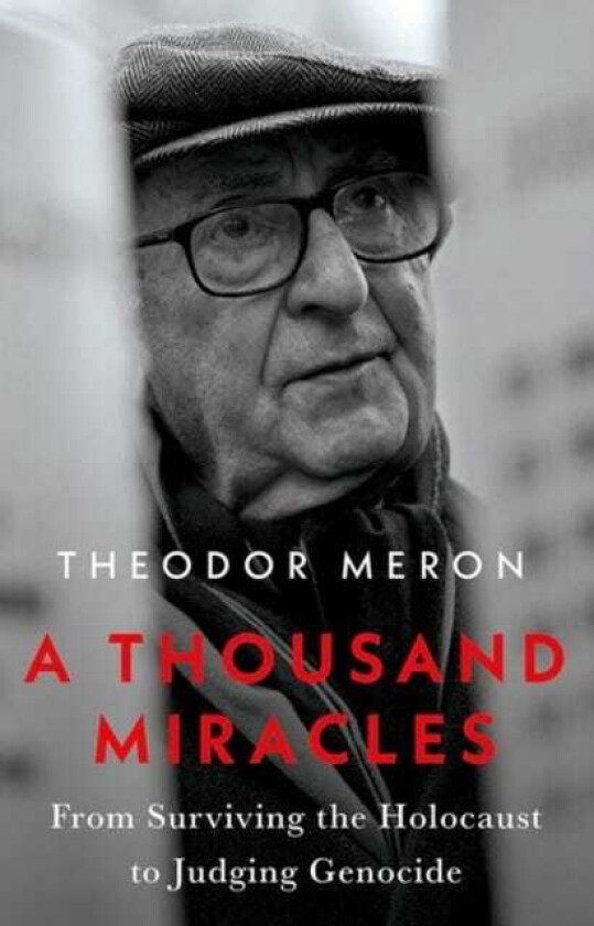 A Thousand Miracles From Surviving the Holocaust to Judging Genocide