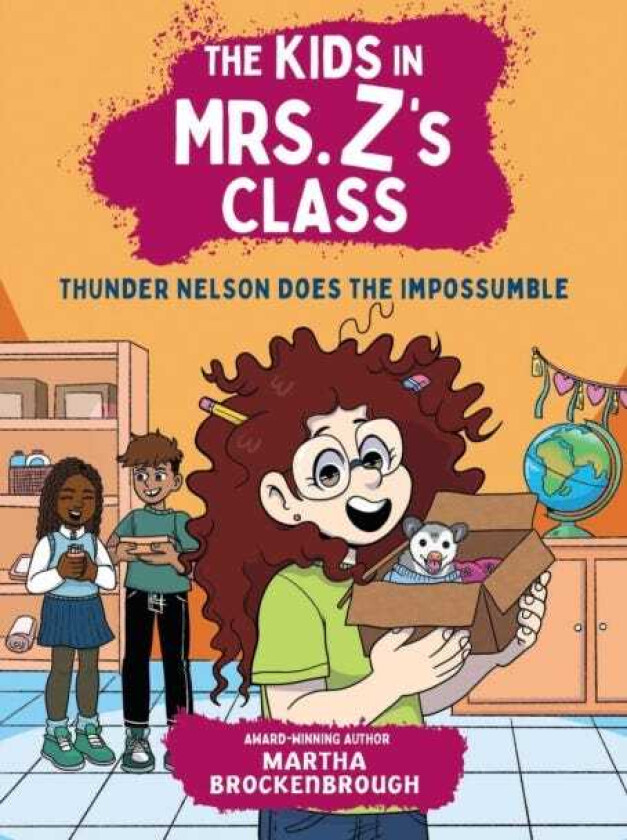 The Kids in Mrs. Z's Class: Thunder Nelson Does the Impossumble