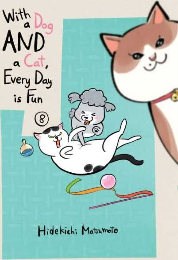 With a Dog AND a Cat, Every Day is Fun, Volume 8