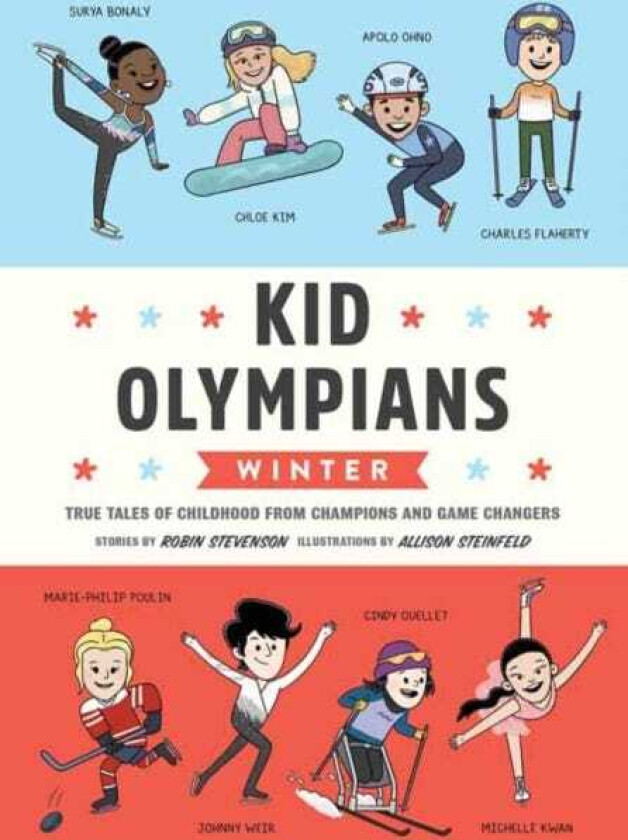 Kid Olympians: Winter True Tales of Childhood from Champions and Game Changers