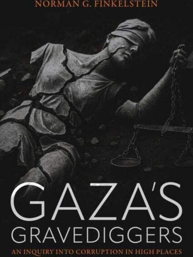 Gaza's Gravediggers An Inquiry into Corruption in High Places