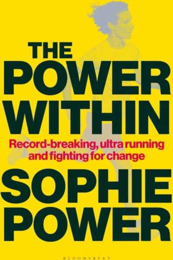 The Power Within Recordbreaking, ultrarunning and fighting for change
