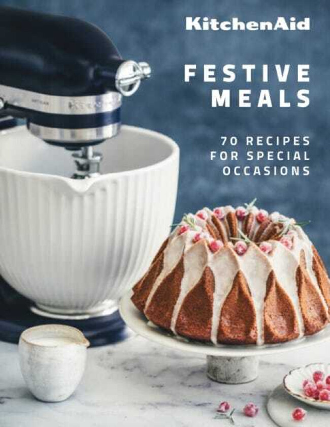 KitchenAid Festive Meals 70 Recipes for Special Occasions