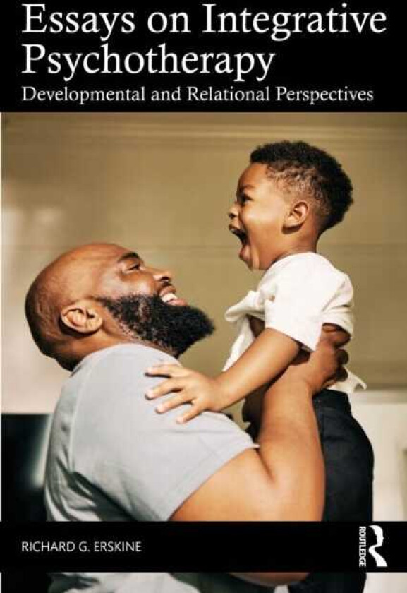 Essays on Integrative Psychotherapy Developmental and Relational Perspectives