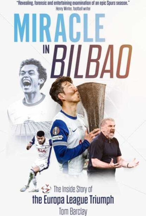 Miracle in Bilbao The Inside Story of the Europa League Triumph