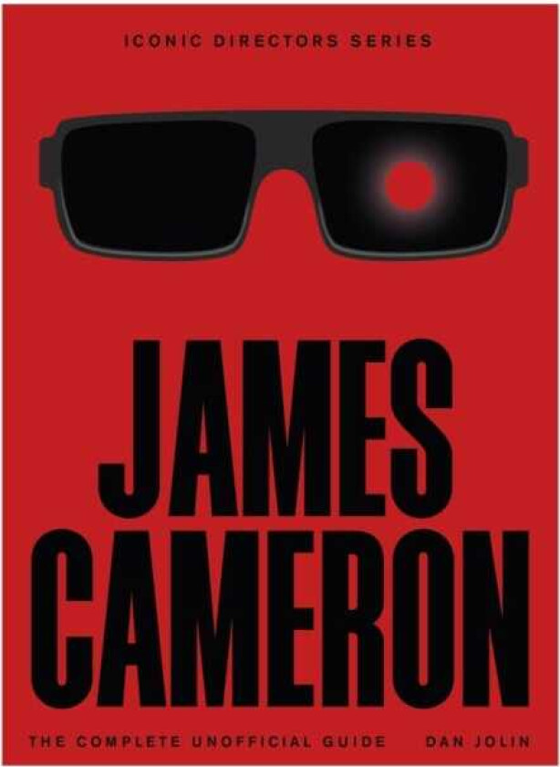 James Cameron The Complete Unofficial Guide
