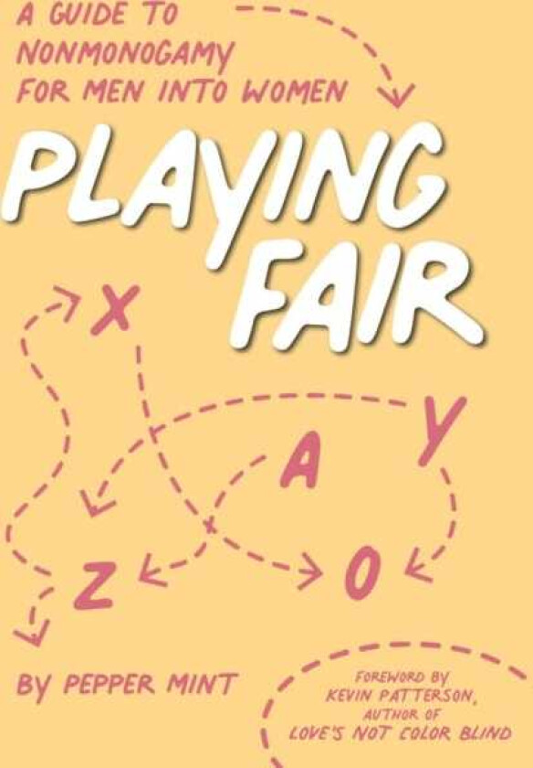 Playing Fair A Guide to Nonmonogamy for Men into Women