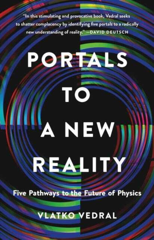 Portals to a New Reality Five Pathways to the Future of Physics