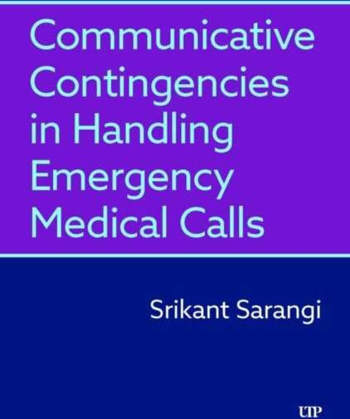 Communicative Contingencies in Handling Emergency Medical Calls