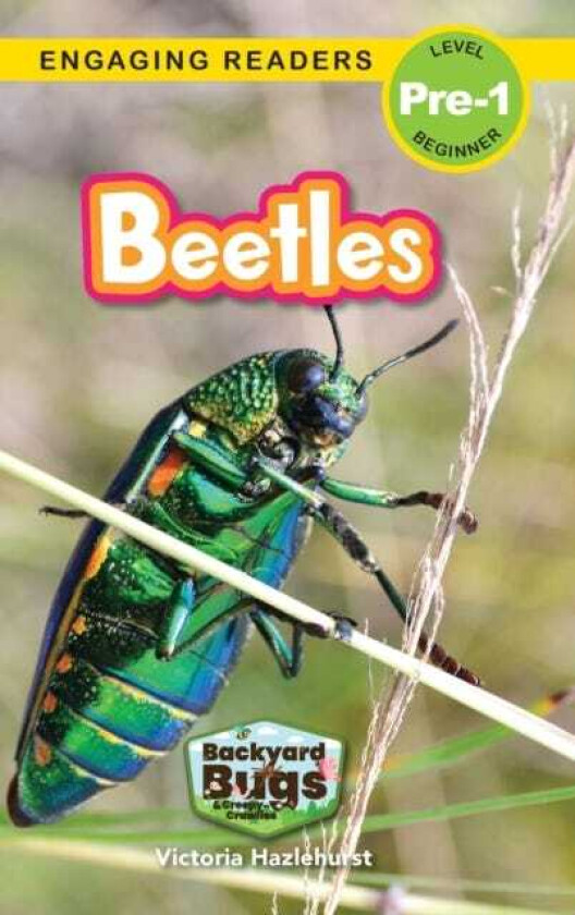 Beetles Backyard Bugs and CreepyCrawlies (Engaging Readers, Level Pre1)