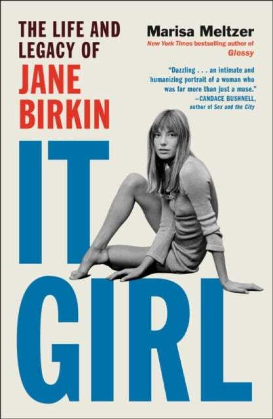 It Girl The Life and Legacy of Jane Birkin