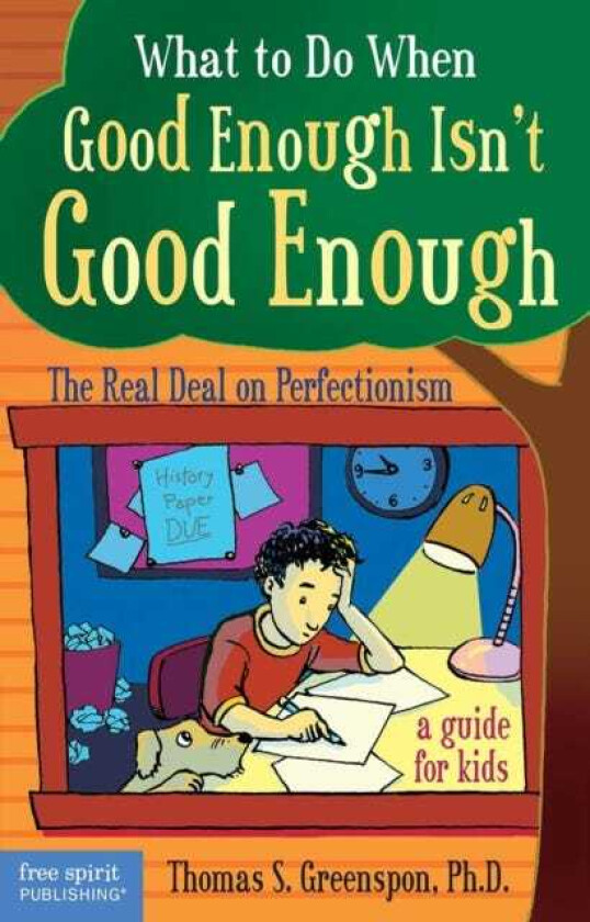 What to Do When Good Enough Isn't Good Enough The Real Deal on Perfectionism