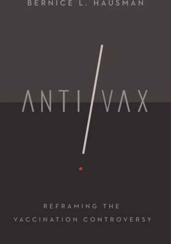 Anti/Vax Reframing the Vaccination Controversy