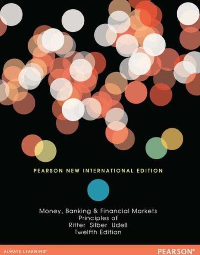 Principles of Money, Banking & Financial Markets Pearson New International Edition