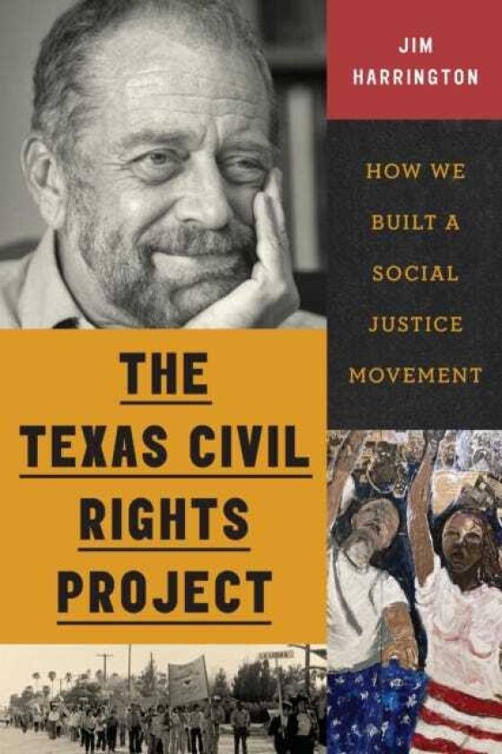 The Texas Civil Rights Project How We Built a Social Justice Movement