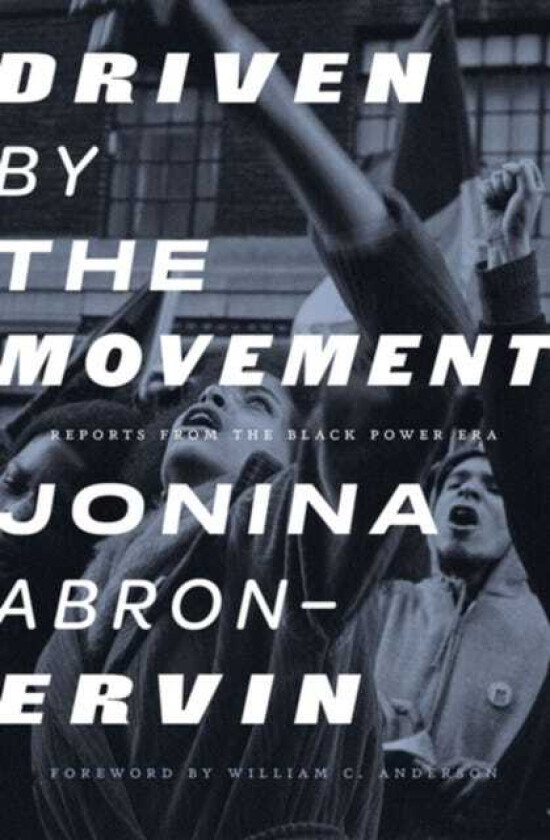 Driven By The Movement Reports from the Black Power Era