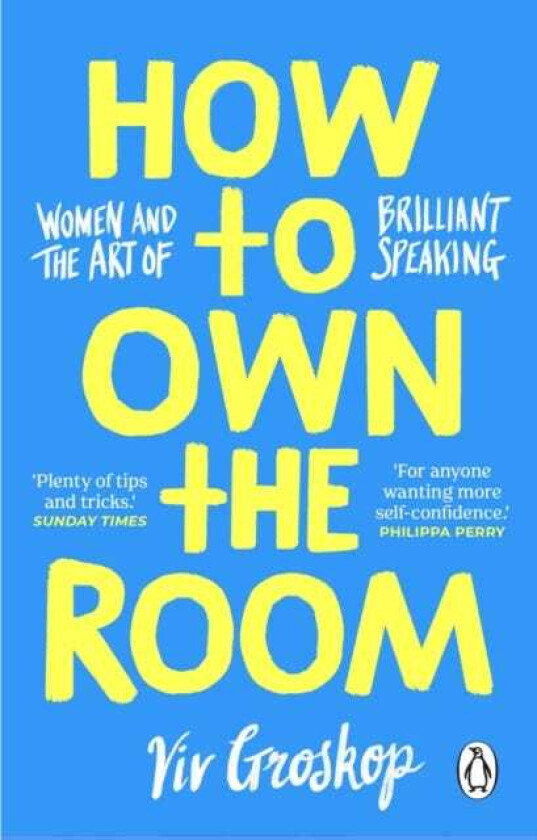 How to Own the Room Women and the Art of Brilliant Speaking