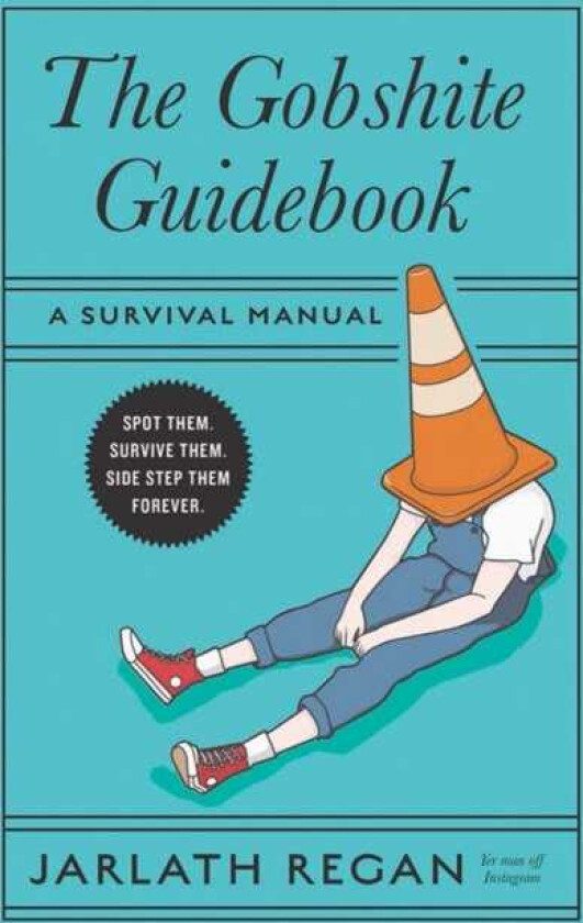 The Gobshite Guidebook A Survival Manual