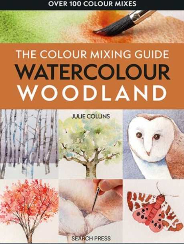 The Colour Mixing Guide: Watercolour Woodland