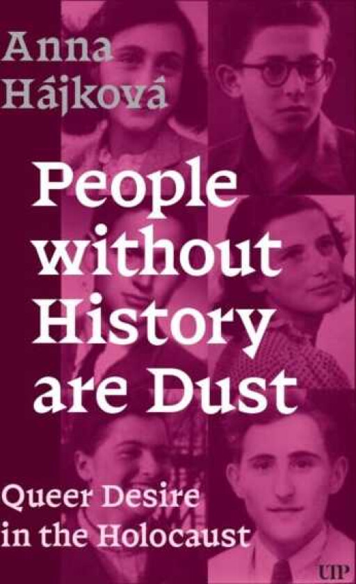 People Without History Are Dust Queer Desire in the Holocaust