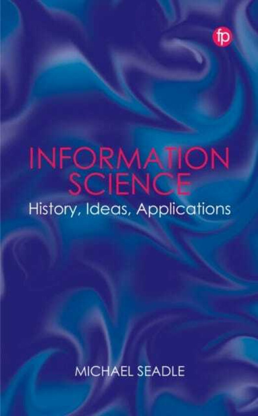 Information Science History, Ideas, Applications