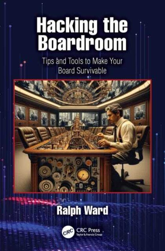 Hacking the Boardroom Tips and Tools to Make Your Board Survivable