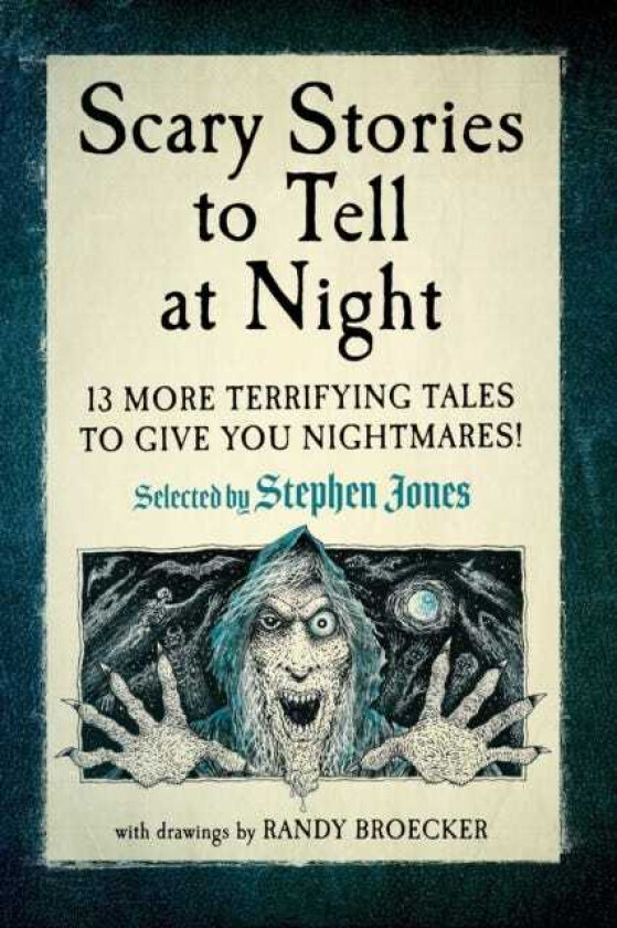 Scary Stories to Tell at Night 13 More Terrifying Tales to Give You Nightmares!