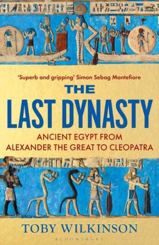 The Last Dynasty Ancient Egypt from Alexander the Great to Cleopatra