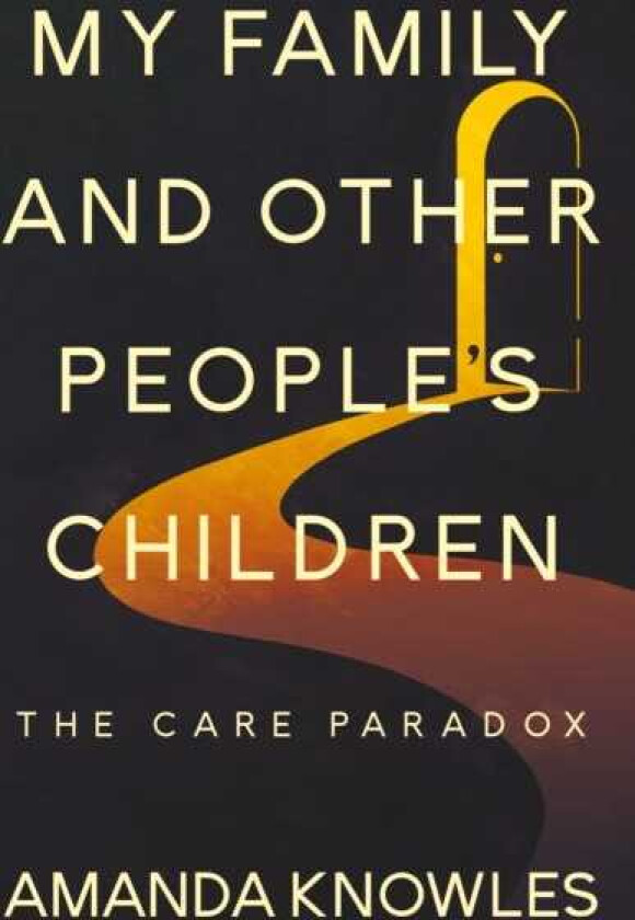My Family and Other People’s Children: The Care Paradox