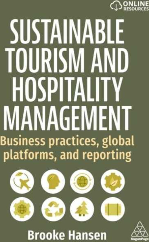 Sustainable Tourism and Hospitality Management  Business Practices, Global Platforms, and Reporting