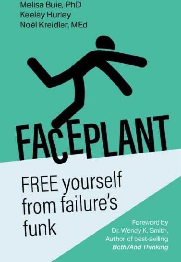 Faceplant FREE yourself from failure’s funk