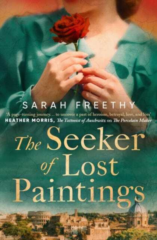 The Seeker of Lost Paintings An unforgettable story of love and betrayal across the decades from the author of The Porcelain Maker