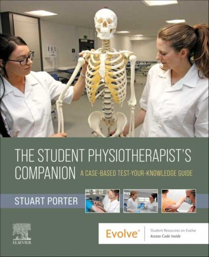 The Student Physiotherapist's Companion: A CaseBased TestYourKnowledge Guide