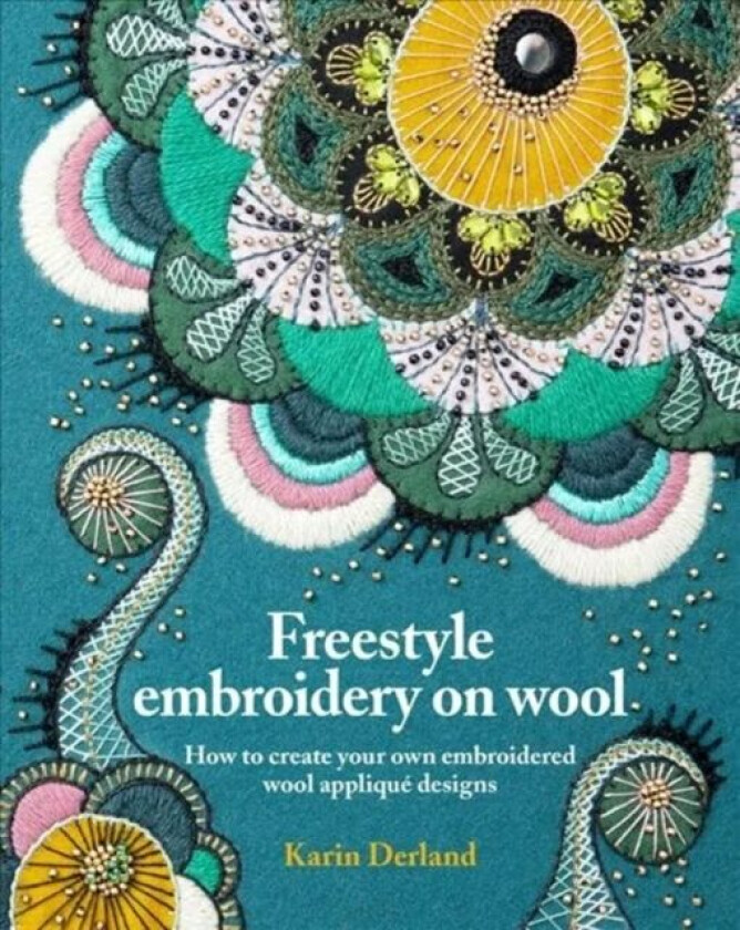 Freestyle Embroidery on Wool av Karin Derland