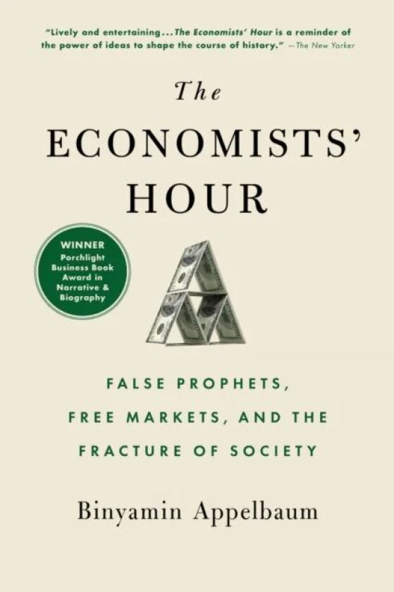 The Economists' Hour av Binyamin Appelbaum