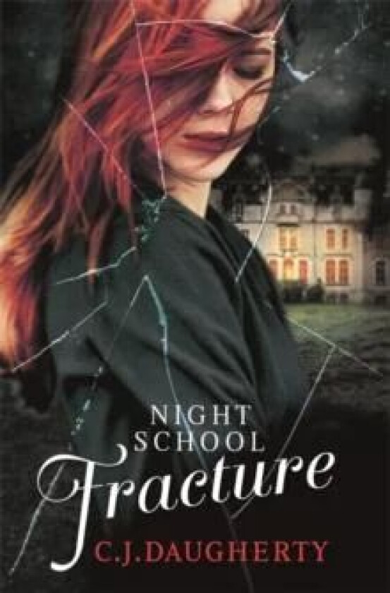 Night School: Fracture av C. J. Daugherty