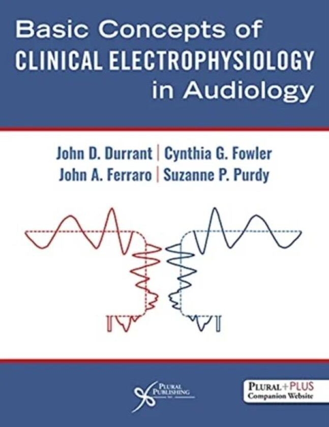 Basic Concepts of Clinical Electrophysiology in Audiology av John D. Durrant, Cynthia G. Fowler, John A. Ferraro, Suzanne C. Purdy