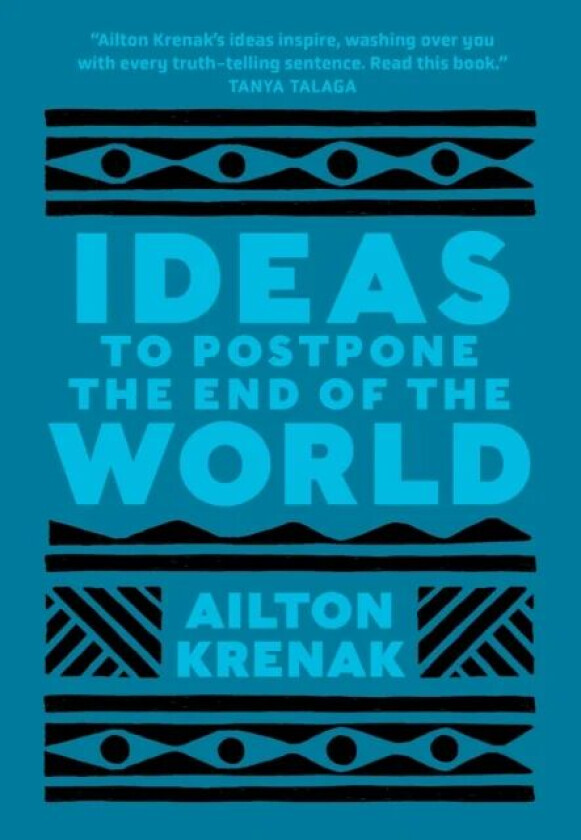 Ideas to Postpone the End of the World av Ailton Krenak