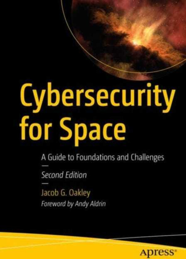 Cybersecurity for Space A Guide to Foundations and Challenges